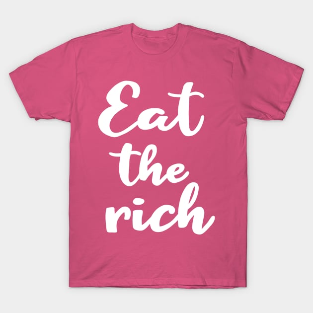 Eat The Rich T-Shirt by valentinahramov